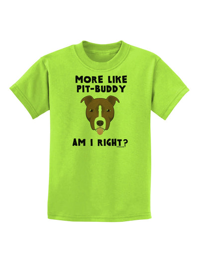 More Like Pit Buddy Childrens T-Shirt-Childrens T-Shirt-TooLoud-Lime-Green-X-Small-Davson Sales