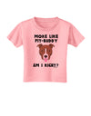 More Like Pit Buddy Toddler T-Shirt-Toddler T-Shirt-TooLoud-Candy-Pink-2T-Davson Sales