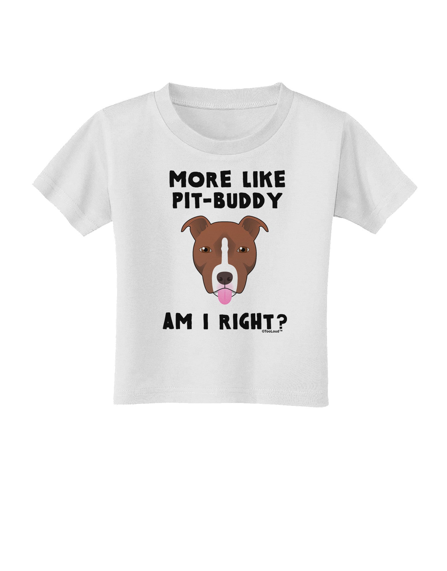 More Like Pit Buddy Toddler T-Shirt-Toddler T-Shirt-TooLoud-White-2T-Davson Sales