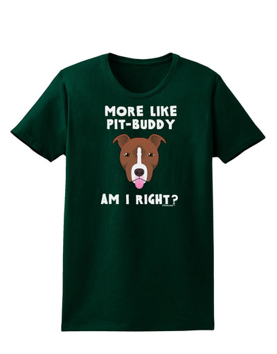 More Like Pit Buddy Womens Dark T-Shirt-TooLoud-Forest-Green-Small-Davson Sales