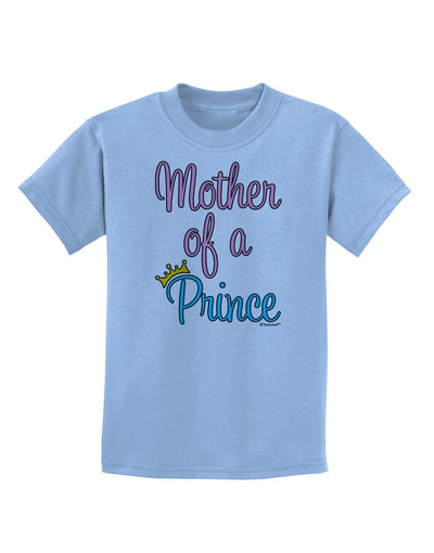 Mother of a Prince - Matching Mom and Son Design Childrens T-Shirt by TooLoud-Childrens T-Shirt-TooLoud-Light-Blue-X-Small-Davson Sales