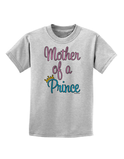 Mother of a Prince - Matching Mom and Son Design Childrens T-Shirt by TooLoud-Childrens T-Shirt-TooLoud-AshGray-X-Small-Davson Sales