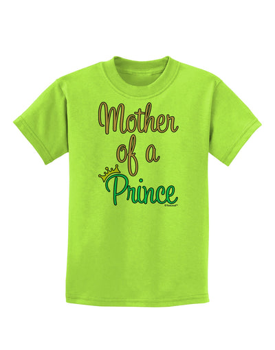 Mother of a Prince - Matching Mom and Son Design Childrens T-Shirt by TooLoud-Childrens T-Shirt-TooLoud-Lime-Green-X-Small-Davson Sales