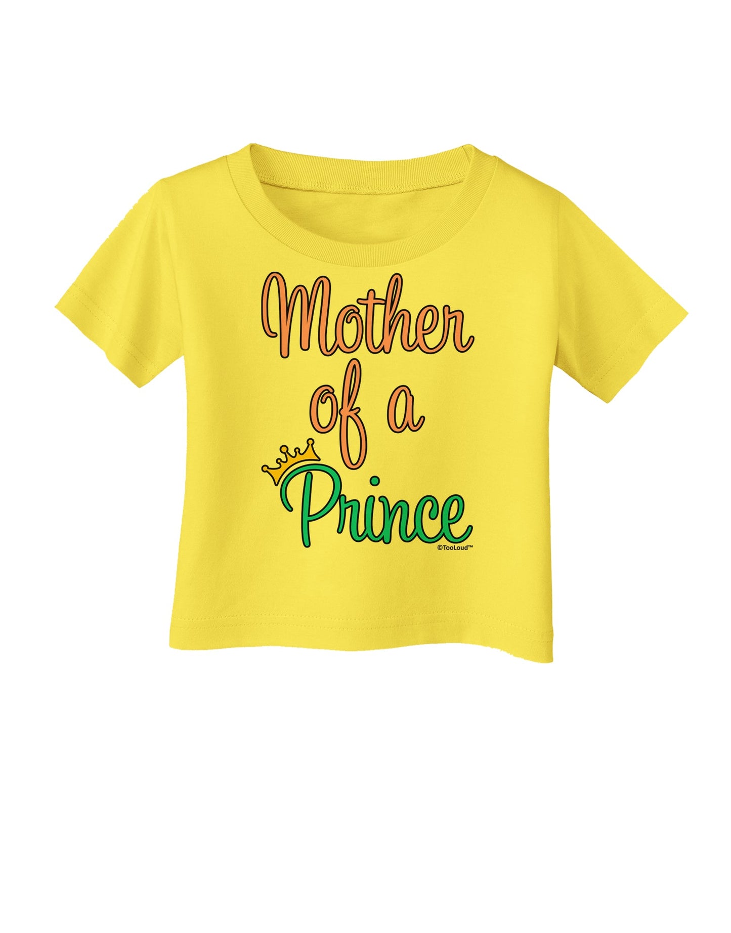 Mother of a Prince - Matching Mom and Son Design Infant T-Shirt by TooLoud-Infant T-Shirt-TooLoud-Yellow-06-Months-Davson Sales