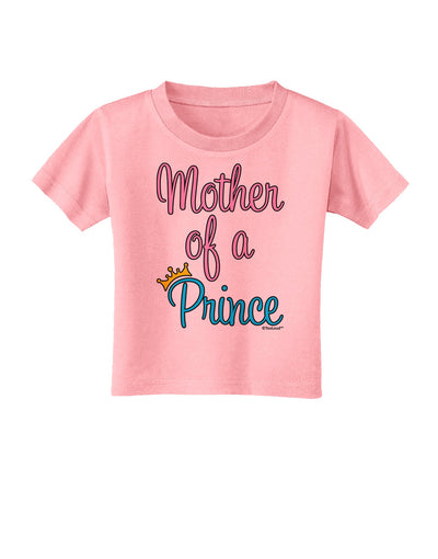 Mother of a Prince - Matching Mom and Son Design Toddler T-Shirt by TooLoud-Toddler T-Shirt-TooLoud-Candy-Pink-2T-Davson Sales