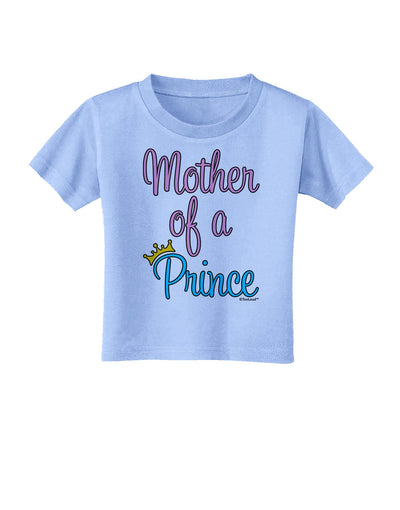 Mother of a Prince - Matching Mom and Son Design Toddler T-Shirt by TooLoud-Toddler T-Shirt-TooLoud-Aquatic-Blue-2T-Davson Sales