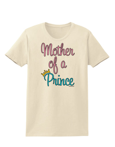 Mother of a Prince - Matching Mom and Son Design Womens T-Shirt by TooLoud-Womens T-Shirt-TooLoud-Natural-X-Small-Davson Sales