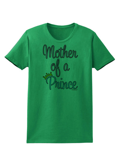 Mother of a Prince - Matching Mom and Son Design Womens T-Shirt by TooLoud-Womens T-Shirt-TooLoud-Kelly-Green-X-Small-Davson Sales