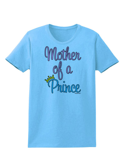 Mother of a Prince - Matching Mom and Son Design Womens T-Shirt by TooLoud-Womens T-Shirt-TooLoud-Aquatic-Blue-X-Small-Davson Sales