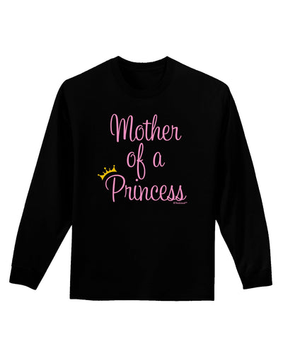 Mother of a Princess - Matching Mom and Daughter Design Adult Long Sleeve Dark T-Shirt by TooLoud-TooLoud-Black-Small-Davson Sales