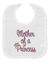 Mother of a Princess - Matching Mom and Daughter Design Baby Bib by TooLoud