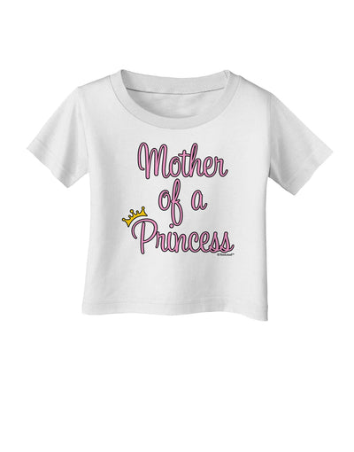 Mother of a Princess - Matching Mom and Daughter Design Infant T-Shirt by TooLoud-Infant T-Shirt-TooLoud-White-06-Months-Davson Sales