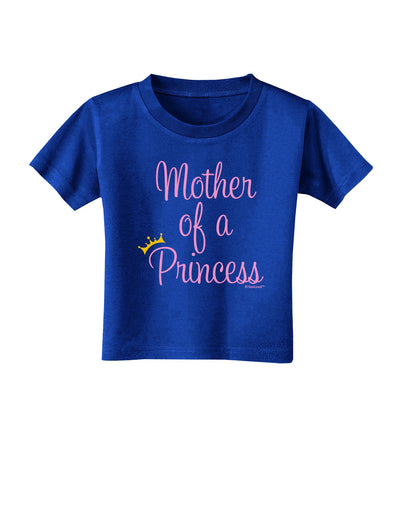 Mother of a Princess - Matching Mom and Daughter Design Toddler T-Shirt Dark by TooLoud-Toddler T-Shirt-TooLoud-Royal-Blue-2T-Davson Sales