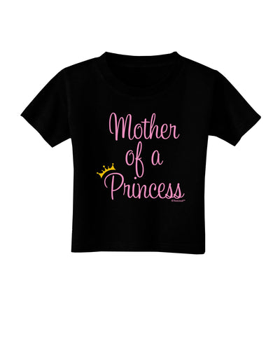 Mother of a Princess - Matching Mom and Daughter Design Toddler T-Shirt Dark by TooLoud-Toddler T-Shirt-TooLoud-Black-2T-Davson Sales