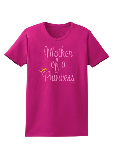 Mother of a Princess - Matching Mom and Daughter Design Womens Dark T-Shirt by TooLoud-Womens T-Shirt-TooLoud-Hot-Pink-Small-Davson Sales