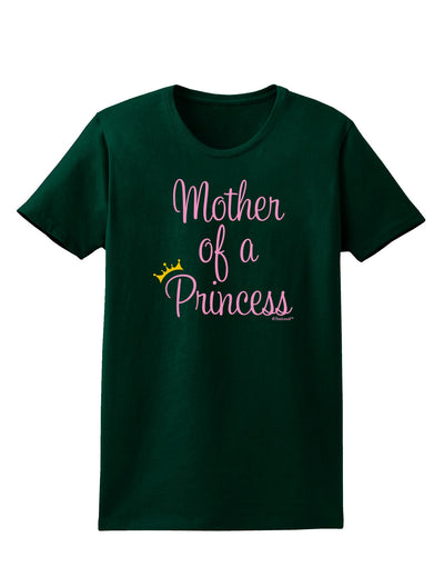 Mother of a Princess - Matching Mom and Daughter Design Womens Dark T-Shirt by TooLoud-Womens T-Shirt-TooLoud-Forest-Green-Small-Davson Sales