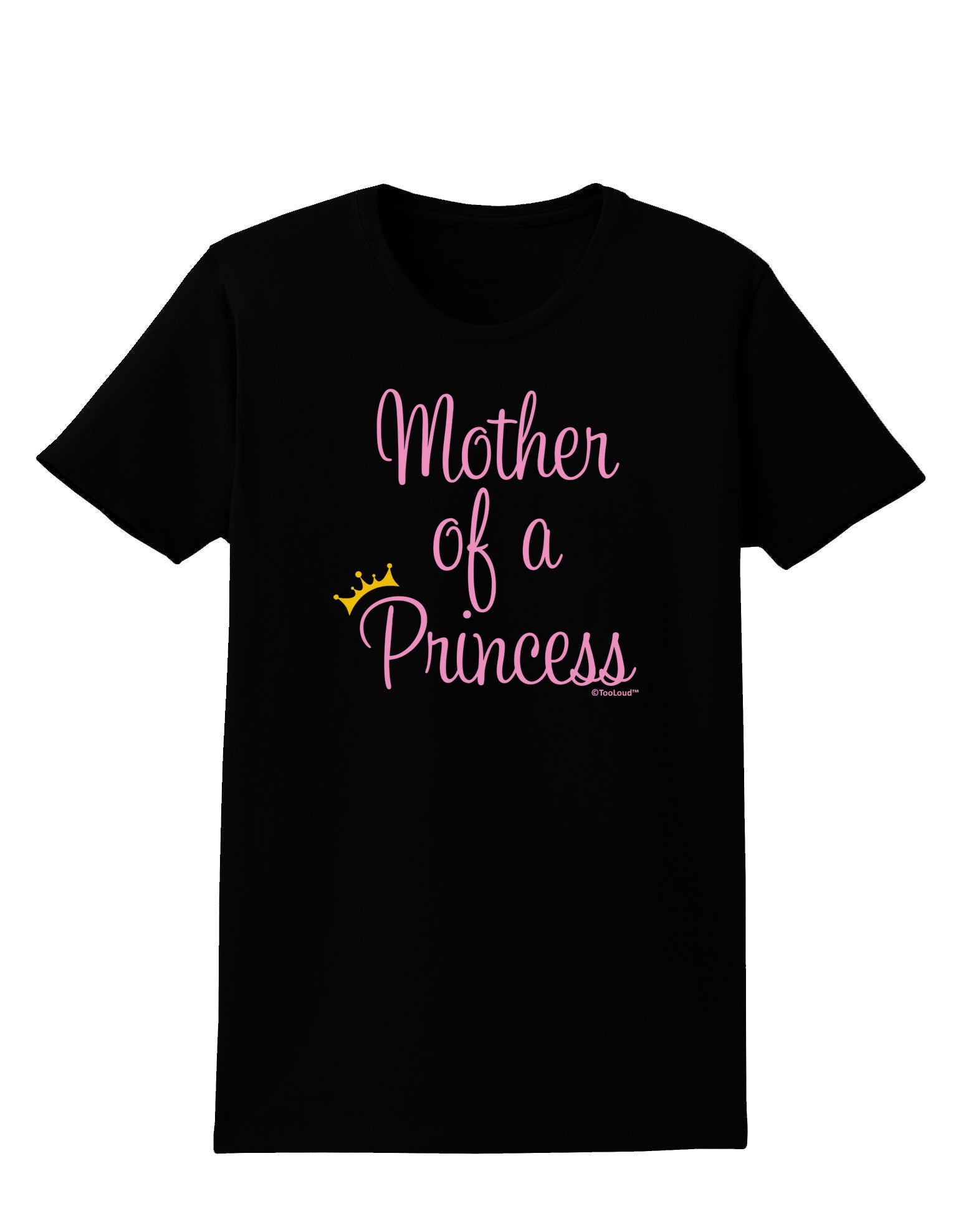 Mother of a Princess - Matching Mom and Daughter Design Womens Dark T-Shirt by TooLoud-Womens T-Shirt-TooLoud-Black-X-Small-Davson Sales