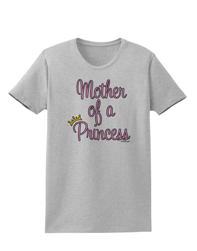 Mother of a Princess - Matching Mom and Daughter Design Womens T-Shirt by TooLoud-Womens T-Shirt-TooLoud-AshGray-X-Small-Davson Sales