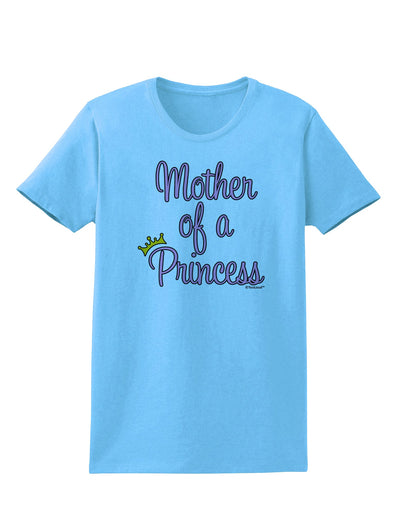 Mother of a Princess - Matching Mom and Daughter Design Womens T-Shirt by TooLoud-Womens T-Shirt-TooLoud-Aquatic-Blue-X-Small-Davson Sales