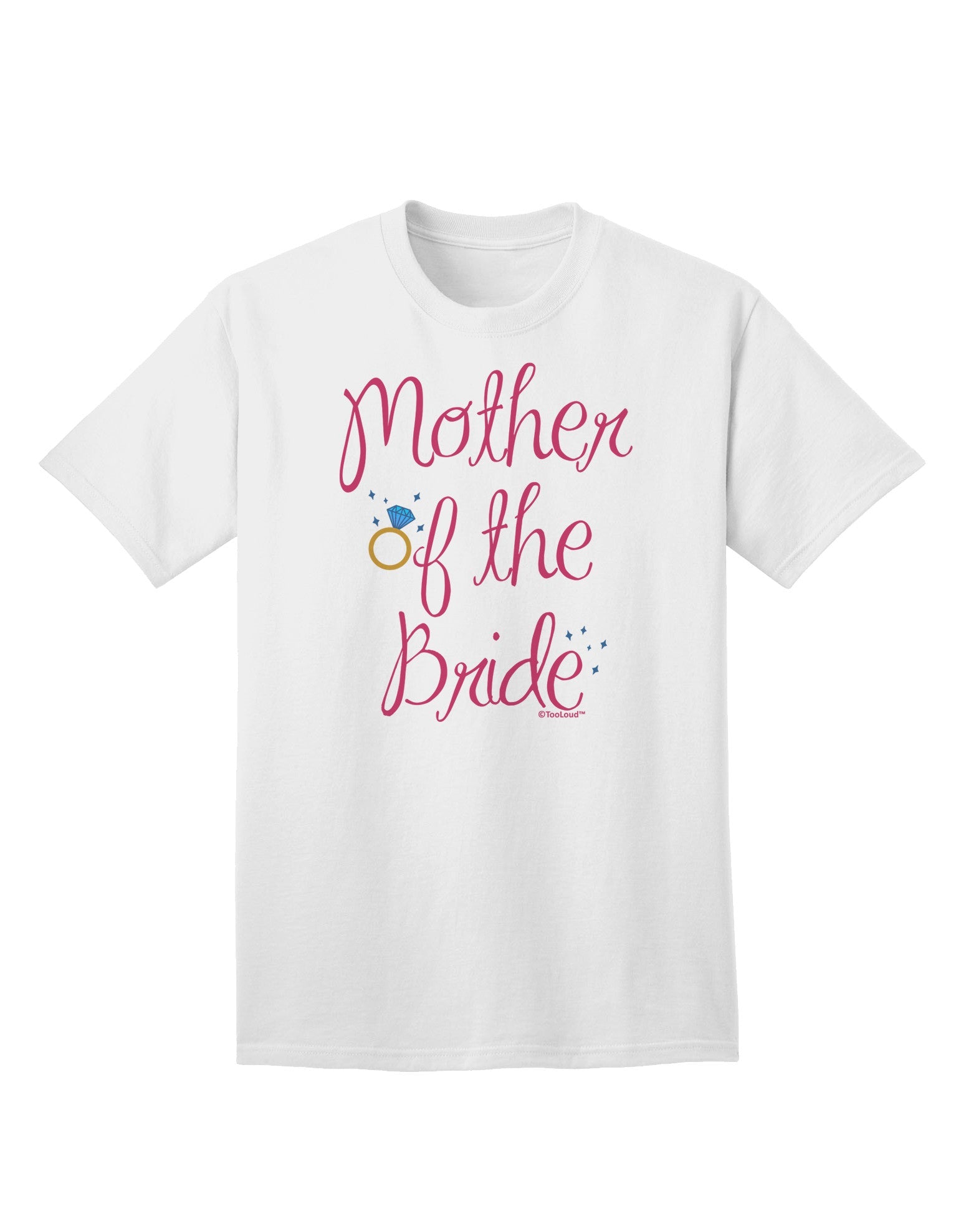 Mother of the Bride - Diamond - Color Adult T-Shirt-Mens T-Shirt-TooLoud-White-Small-Davson Sales