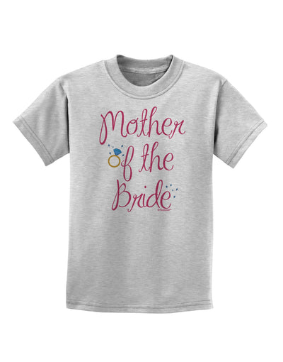 Mother of the Bride - Diamond - Color Childrens T-Shirt-Childrens T-Shirt-TooLoud-AshGray-X-Small-Davson Sales