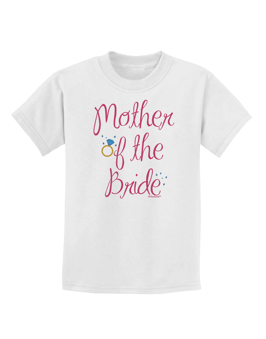 Mother of the Bride - Diamond - Color Childrens T-Shirt-Childrens T-Shirt-TooLoud-White-X-Small-Davson Sales