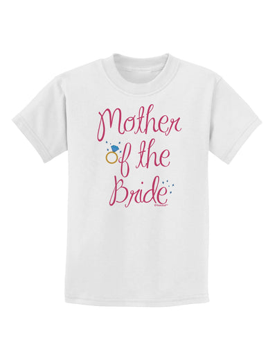 Mother of the Bride - Diamond - Color Childrens T-Shirt-Childrens T-Shirt-TooLoud-White-X-Small-Davson Sales