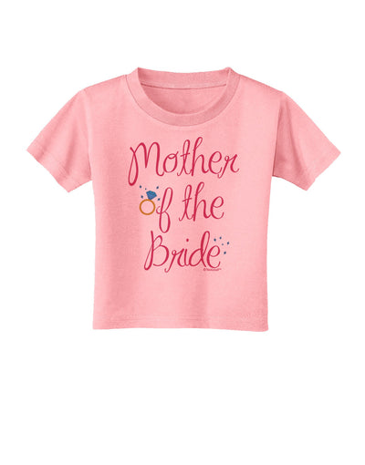 Mother of the Bride - Diamond - Color Toddler T-Shirt-Toddler T-Shirt-TooLoud-Candy-Pink-2T-Davson Sales