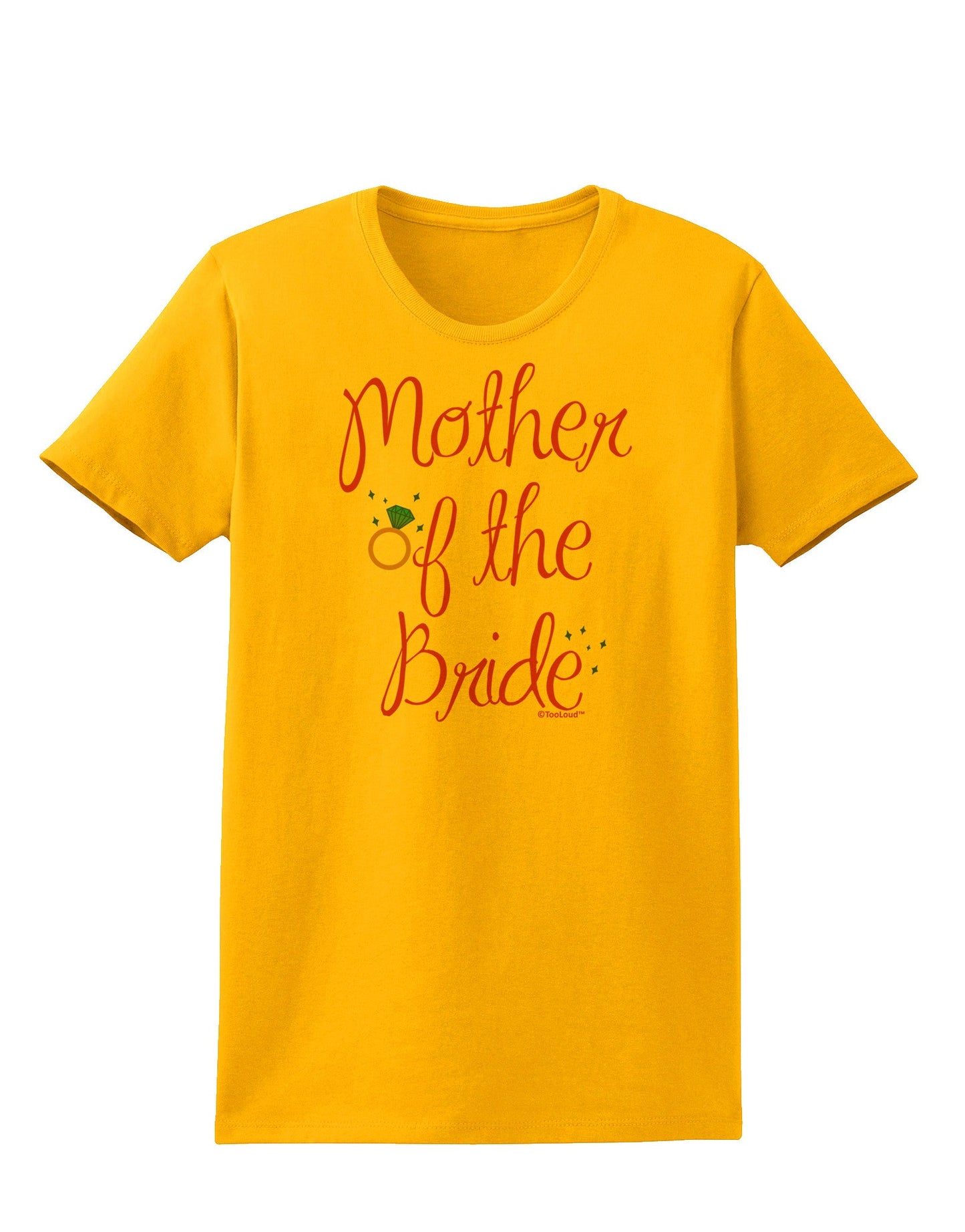 Mother of the Bride - Diamond - Color Womens T-Shirt-Womens T-Shirt-TooLoud-Gold-X-Small-Davson Sales