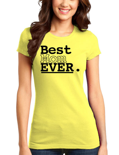 Mother's Day Best Mom Ever Juniors T-Shirt-Womens Juniors T-Shirt-TooLoud-Yellow-Small-Davson Sales