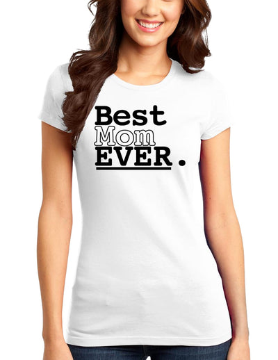 Mother's Day Best Mom Ever Juniors T-Shirt-Womens Juniors T-Shirt-TooLoud-White-Small-Davson Sales