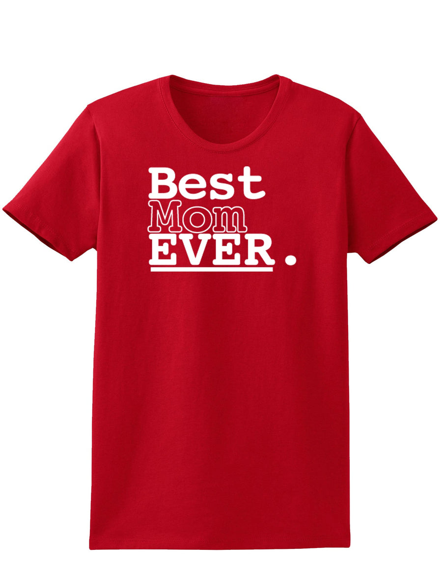 Mother's Day Best Mom Ever Womens Dark T-Shirt-TooLoud-Black-X-Small-Davson Sales