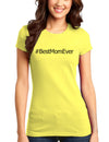 Mother's Day #BestMomEver Juniors T-Shirt-Womens Juniors T-Shirt-TooLoud-Yellow-Small-Davson Sales