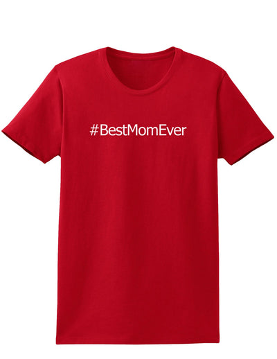 Mother's Day #BestMomEver Womens Dark T-Shirt-TooLoud-Red-X-Small-Davson Sales