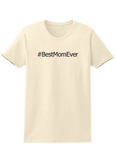 Mother's Day #BestMomEver Womens T-Shirt-Womens T-Shirt-TooLoud-Natural-X-Small-Davson Sales