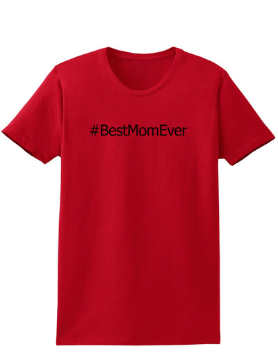 Mother's Day #BestMomEver Womens T-Shirt-Womens T-Shirt-TooLoud-Red-X-Small-Davson Sales