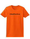 Mother's Day #BestMomEver Womens T-Shirt-Womens T-Shirt-TooLoud-Orange-X-Small-Davson Sales