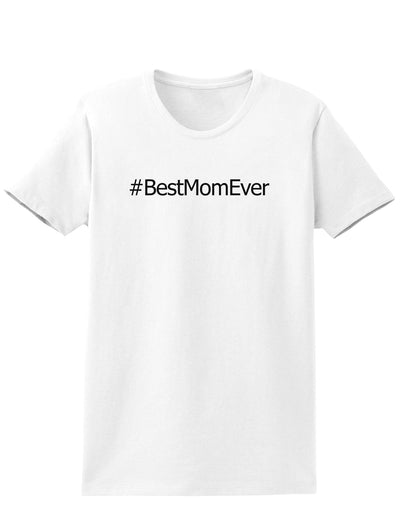 Mother's Day #BestMomEver Womens T-Shirt-Womens T-Shirt-TooLoud-White-X-Small-Davson Sales