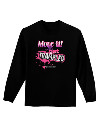 Move It Or Get Trampled Adult Long Sleeve Dark T-Shirt-TooLoud-Black-Small-Davson Sales