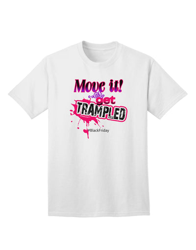 Move It Or Get Trampled Adult T-Shirt-Mens T-Shirt-TooLoud-White-Small-Davson Sales