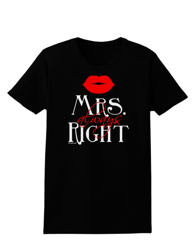 - Mrs Always Right Womens Dark T-Shirt-Womens T-Shirt-TooLoud-Black-X-Small-Davson Sales