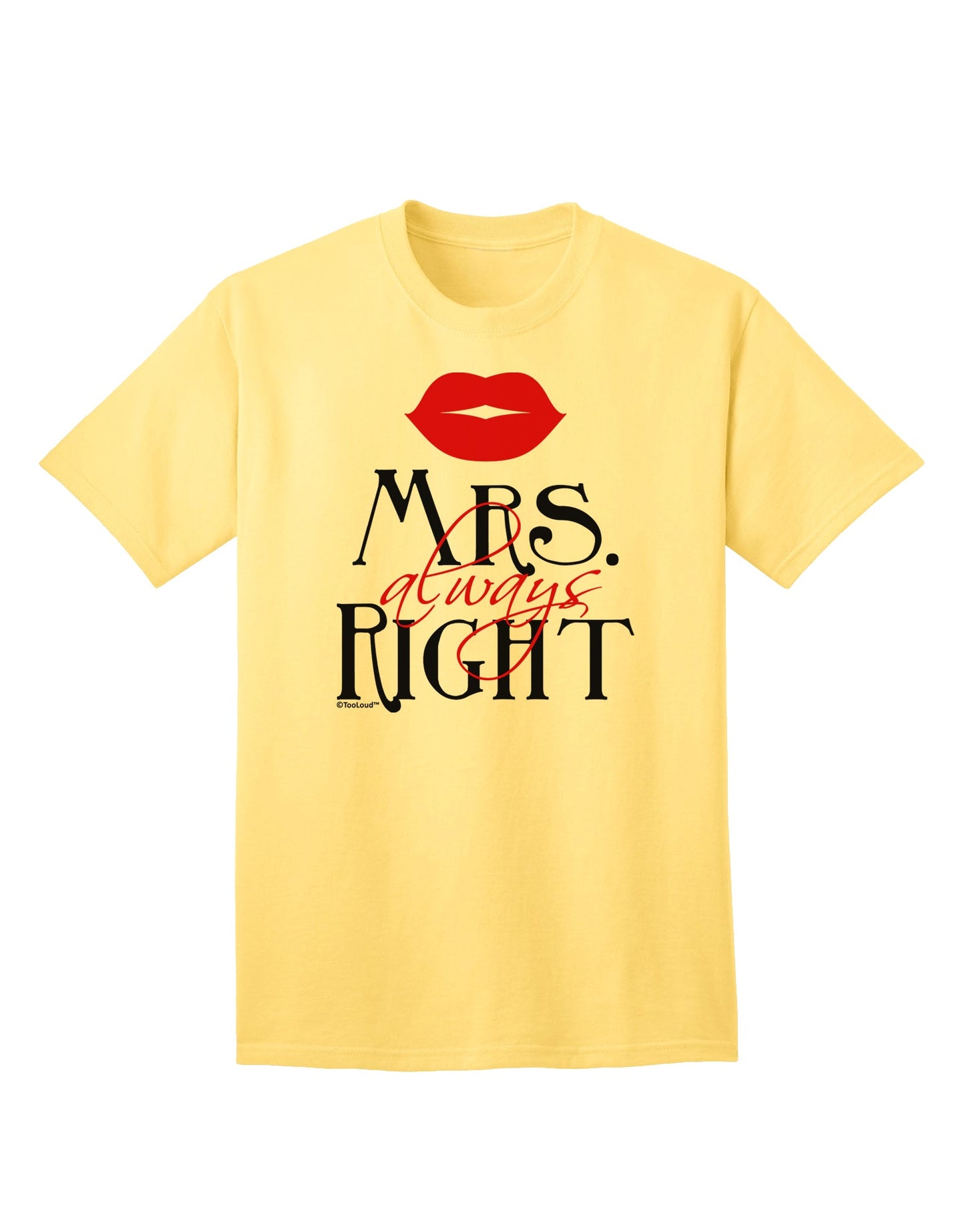 Mrs Always Right Women's Empowerment Adult T-Shirt-Mens T-shirts-TooLoud-Yellow-Small-Davson Sales