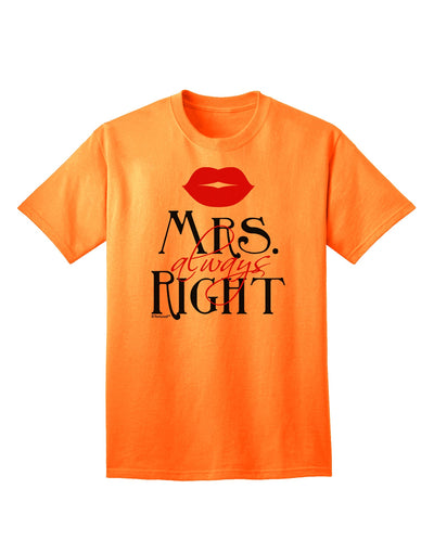 Mrs Always Right Women's Empowerment Adult T-Shirt-Mens T-shirts-TooLoud-Neon-Orange-Small-Davson Sales