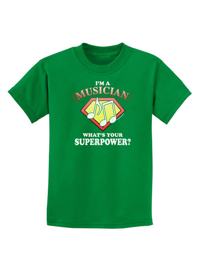 Musician - Superpower Childrens Dark T-Shirt-Childrens T-Shirt-TooLoud-Kelly-Green-X-Small-Davson Sales