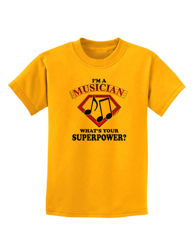 Musician - Superpower Childrens T-Shirt-Childrens T-Shirt-TooLoud-Gold-X-Small-Davson Sales