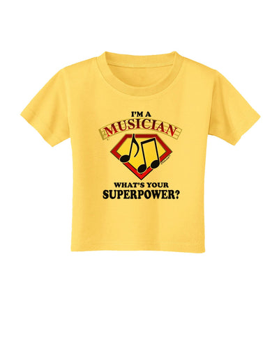 Musician - Superpower Toddler T-Shirt-Toddler T-Shirt-TooLoud-Yellow-2T-Davson Sales