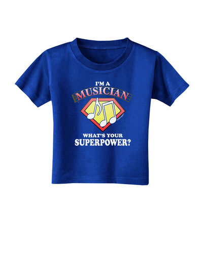 Musician - Superpower Toddler T-Shirt Dark-Toddler T-Shirt-TooLoud-Royal-Blue-2T-Davson Sales