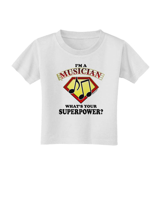 Musician - Superpower Toddler T-Shirt-Toddler T-Shirt-TooLoud-White-2T-Davson Sales