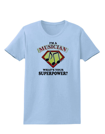 Musician - Superpower Womens T-Shirt-Womens T-Shirt-TooLoud-Light-Blue-X-Small-Davson Sales