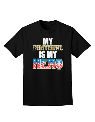 My Brother is My Hero - Armed Forces Adult Dark T-Shirt by TooLoud-Mens T-Shirt-TooLoud-Black-Small-Davson Sales